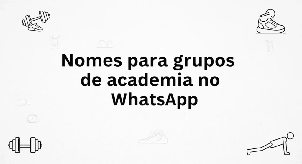 500+ Nomes Criativos para Grupos no WhatsApp 10 🔷Nomes para grupos de academia no WhatsApp