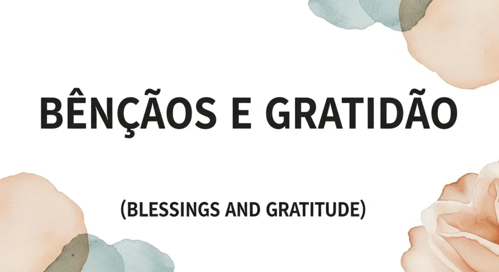Mensagem de Bom Dia de Deus Para Whatsapp 4 Bênçãos e Gratidão (Blessings and Gratitude)