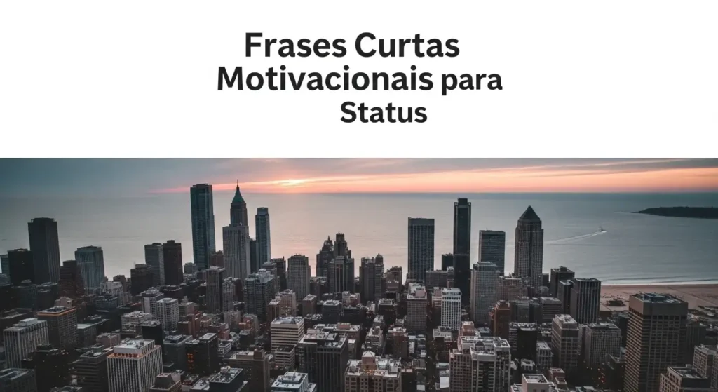 120 Frases Curtas Motivacionais para Status, Trabalho, Academia e Mais 2 Frases Curtas Motivacionais para Status