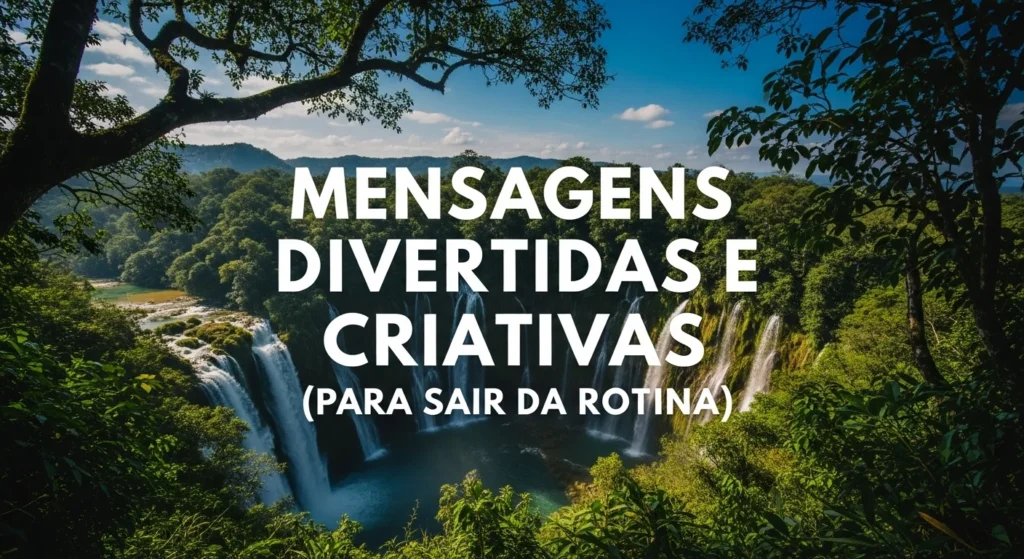 39 Novas Mensagens de Bom Dia para WhatsApp 5 Mensagens Divertidas e Criativas (Para Sair da Rotina)