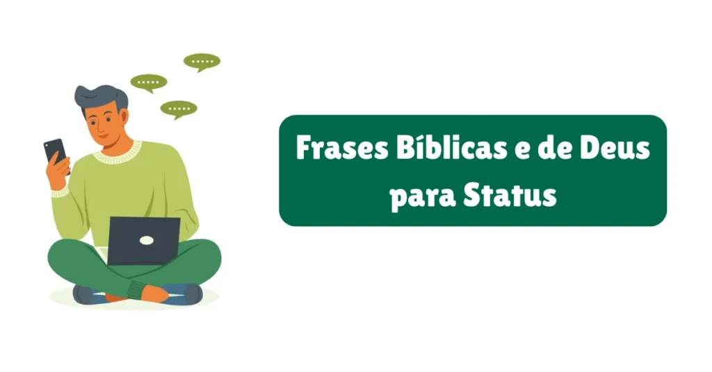Frases para Status de WhatsApp: Amor, Reflexão, Engraçadas e Mais 3 Frases Bíblicas e de Deus para Status
